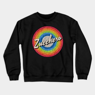 Zucchero Crewneck Sweatshirt